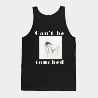 Cannot be touched design Tank Top